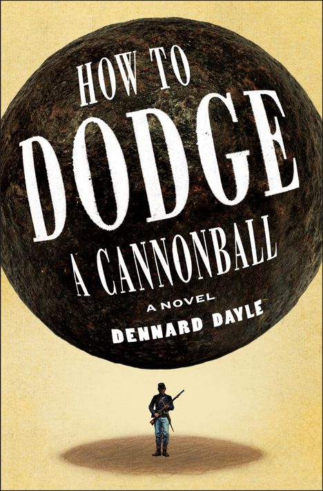 Dennard Dayle: How to Dodge a Cannonball, Buch