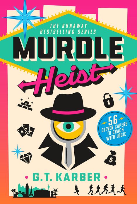 Text oben: "The Runaway Bestselling Series Murdle Heist". Unten: "56 Clever Capers to Crack with Logic G.T. Karber". Illustration: Detektivmotiv mit Lupe, Hut, Stadtansicht und Symbolen.