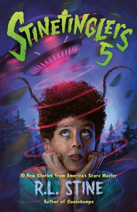 "Stinetinglers 5", "10 New Stories from America's Scare Master", "R.L. Stine, Author of Goosebumps". Ein Junge schaut ängstlich auf ein UFO am Himmel.