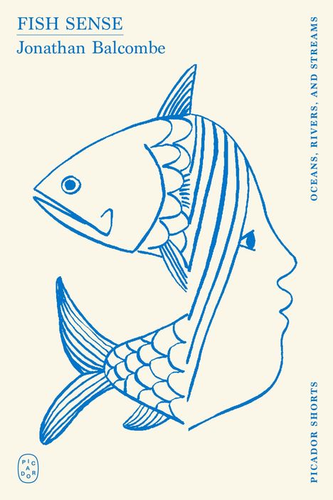 Jonathan Balcombe: Fish Sense (Picador Shorts), Buch