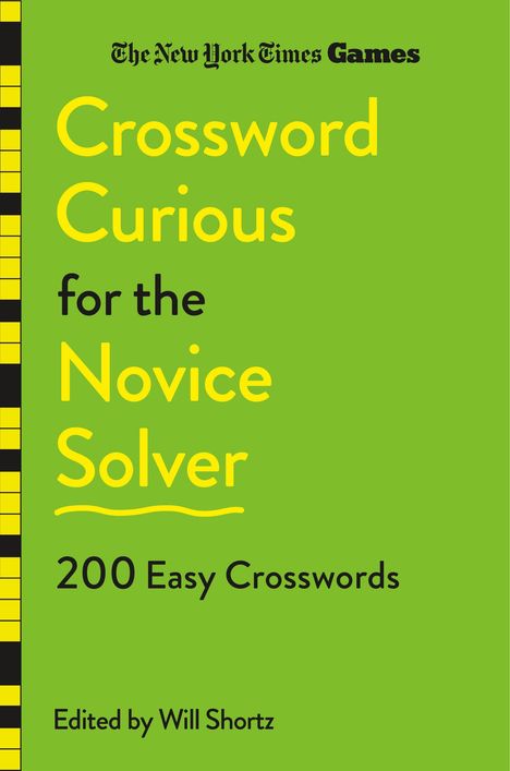 New York Times: New York Times Games Crossword Curious for the Novice Solver, Buch