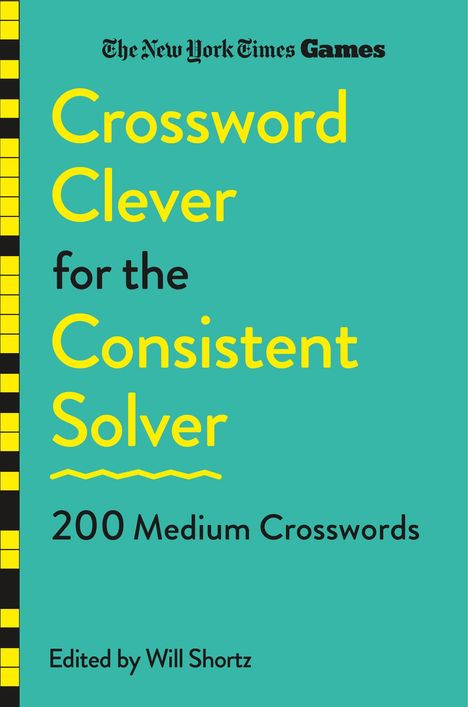 New York Times: New York Times Games Crossword Clever for the Consistent Solver, Buch