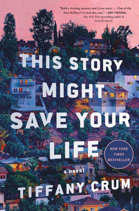 Titel: "THIS STORY MIGHT SAVE YOUR LIFE" von Tiffany Crum. Hintergrund: Häuser und Palmen in Abendstimmung.