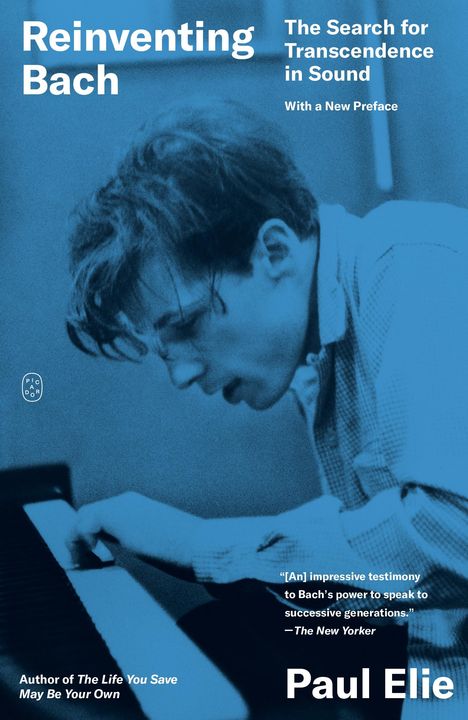Paul Elie: Reinventing Bach, Buch