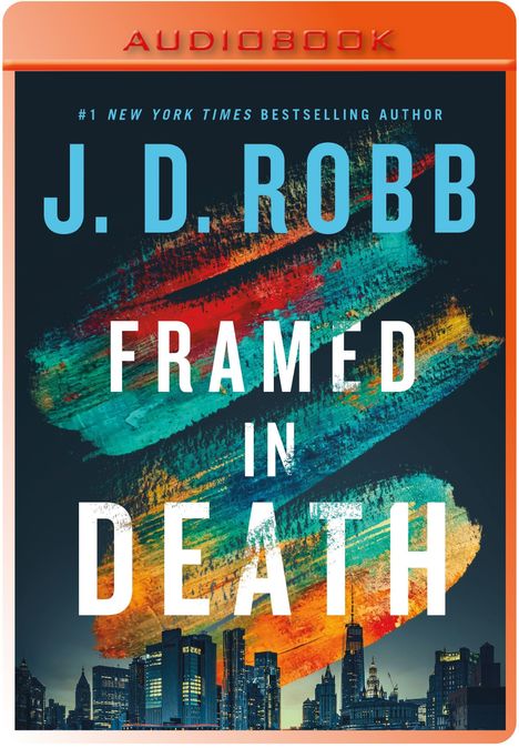 "AUDIOBOOK", "*NEW YORK TIMES BESTSELLING AUTHOR*", "J. D. ROBB", "FRAMED IN DEATH". Farbige Pinselstriche, Skyline unten.