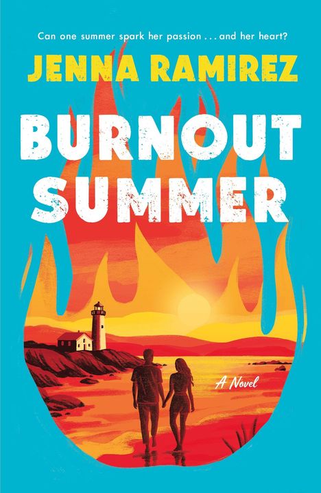 "Jenna Ramirez, Burnout Summer, A Novel." Zwei Personen am Strand, Sonnenuntergang, Leuchtturm, von Flammen umgeben.