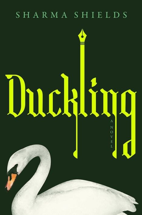 Text: "Sharma Shields" und "Duckling: A Novel". Illustration: Ein weißer Schwan auf dunkelgrünem Hintergrund.