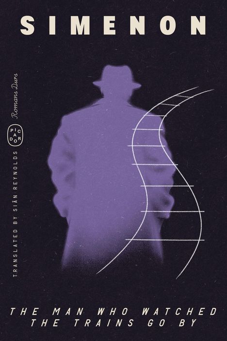 SIMENON. THE MAN WHO WATCHED THE TRAINS GO BY. Silhouette eines Mannes mit Hut vor geschwungener Schiene.