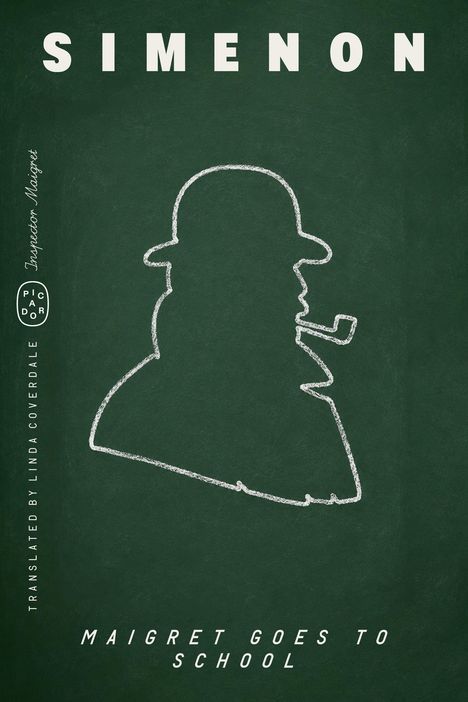 "SIMEON. MAIGRET GOES TO SCHOOL. TRANSLATED BY LINDA COVERDALE." Ein Kontur eines Mannes mit Hut und Pfeife im Tafelstil.
