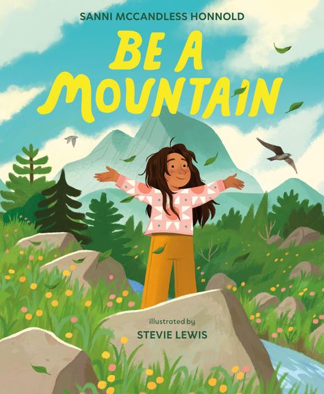 Titel: "BE A MOUNTAIN", oben Sanni McCandless Honnold, unten illustriert von Stevie Lewis; Illustration: Freude in Natur.