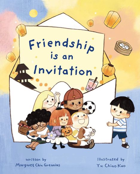 "Friendship is an Invitation" in einem Briefumschlag. Kinder spielen zusammen, umgeben von Laternen und asiatischen Motiven.