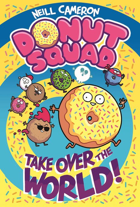 "Donut Squad: Take Over the World!" Illustration mit fröhlichen, cartoonartigen Donuts in bunten Farben.