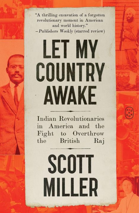 „LET MY COUNTRY AWAKE“ von Scott Miller. Thema: Indische Revolutionäre und der Kampf gegen die britische Herrschaft.