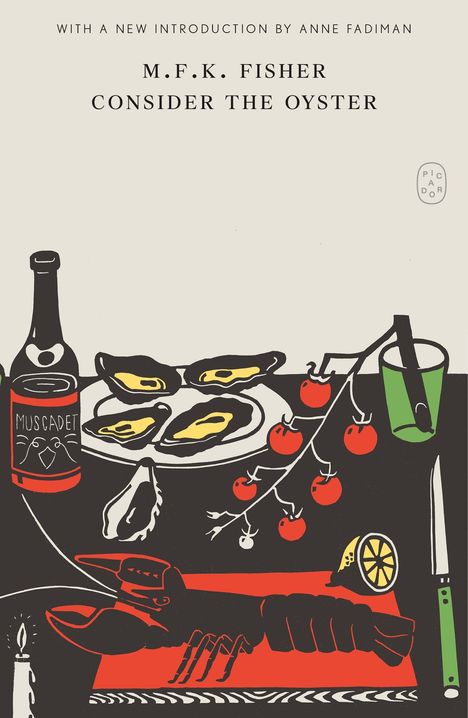 „WITH A NEW INTRODUCTION BY ANNE FADIMAN. M.F.K. FISHER CONSIDER THE OYSTER. Illustration eines gedeckten Tisches mit Meeresfrüchten und Wein.