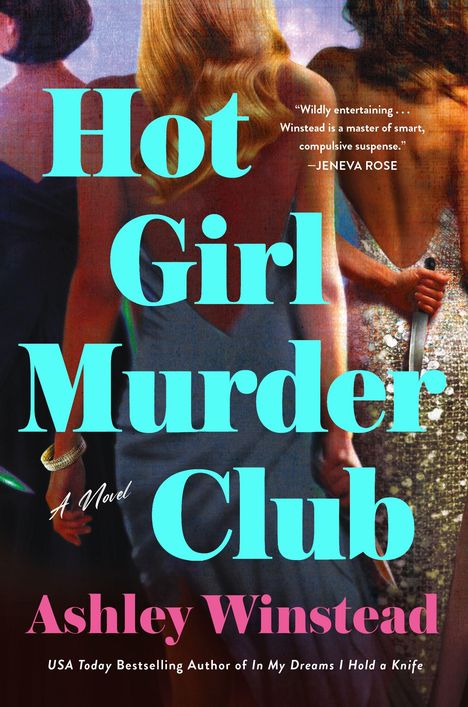 „Hot Girl Murder Club“, „A Novel“, „Ashley Winstead“. Drei Frauen in glamourösen Kleidern, eine hält ein Messer.