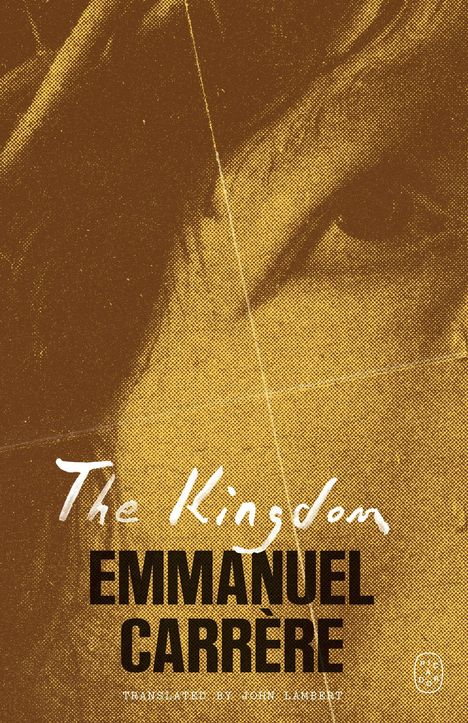 Text: "The Kingdom", "Emmanuel Carrère", "Translated by John Lambert." Sepiafarbenes Bild eines Gesichtsausschnitts.