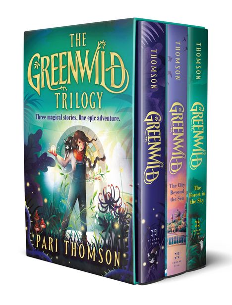 "The Greenwild Trilogy", "Three magical stories. One epic adventure.", "Pari Thomson". Illustration mit Mädchen und Pflanzen.
