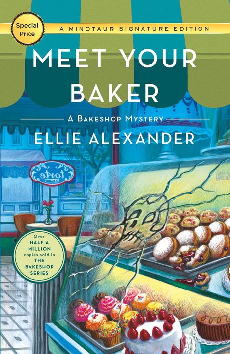 "Meet Your Baker. A Bakeshop Mystery. Ellie Alexander." Illustration: Ein Kuchenregal mit Gebäck und Torten in einer Bäckerei.