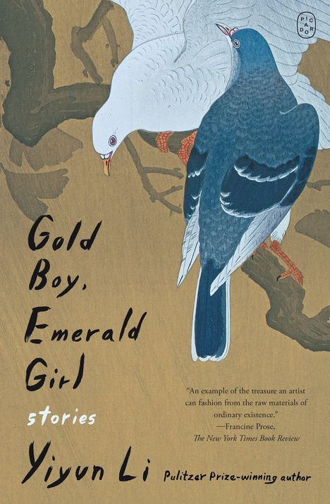 Text: "Gold Boy, Emerald Girl stories Yiyun Li" und ein Zitat von Francine Prose. Illustration: Zwei Vögel auf einem Ast.