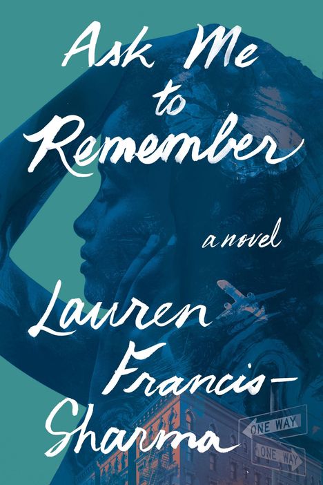 „Ask Me to Remember“, „a novel“, „Lauren Francis-Sharma“. Silhouette einer Frau, Flugzeug und Gebäude im Hintergrund.
