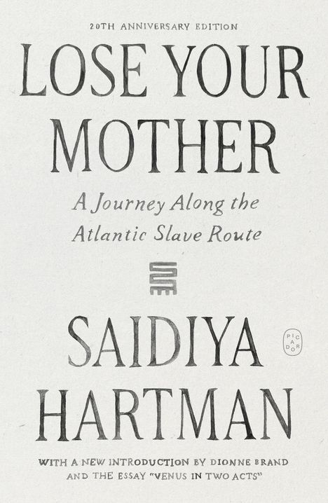 20th Anniversary Edition: "Lose Your Mother: A Journey Along the Atlantic Slave Route" von Saidiya Hartman. Mit Logos.