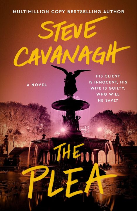 „Steve Cavanagh“, „The Plea“, „His client is innocent, his wife is guilty. Who will he save?“; Silhouette eines Engelsbrunnens.