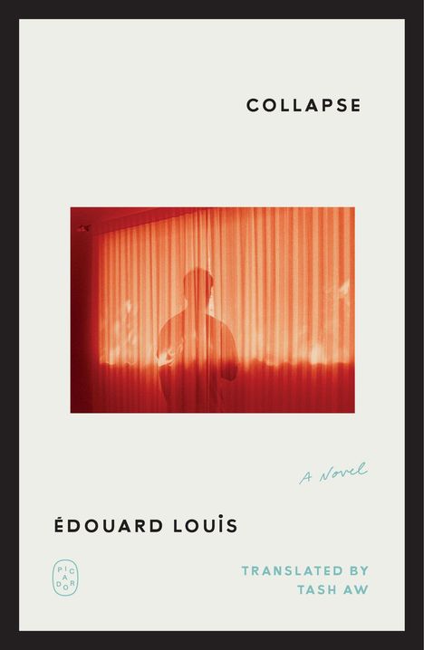 Text: "Collapse", "A Novel", "Édouard Louis", "Translated by Tash Aw". Bild: Silhouette vor orangeroten Vorhängen.
