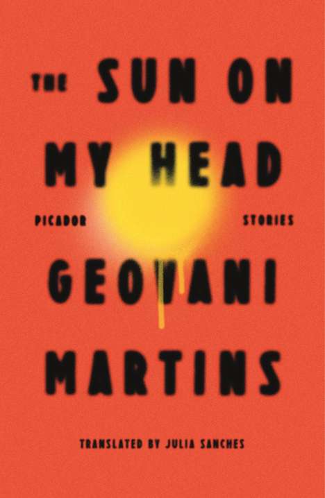Geovani Martins: The Sun on My Head: Stories, Buch