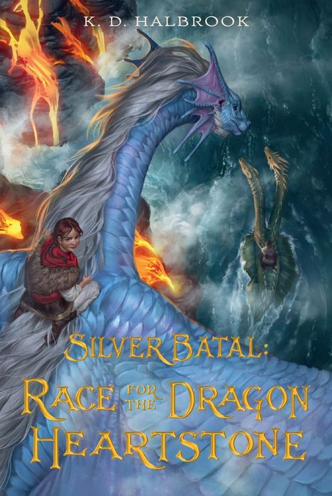 K D Halbrook: Silver Batal: Race for the Dragon Heartstone, Buch