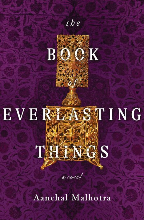 Aanchal Malhotra: The Book of Everlasting Things, Buch