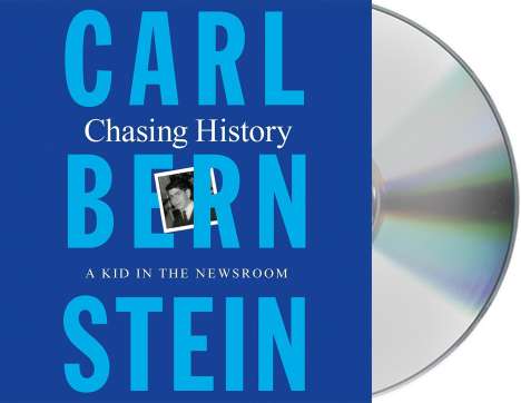 Carl Bernstein: Chasing History: A Kid in the Newsroom, CD