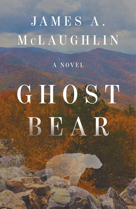 "Ghost Bear, A Novel, James A. McLaughlin. Flatiron Books, Cover Forthcoming." Text mit hellem Hintergrund.