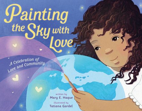 Mary E Haque: Painting the Sky with Love, Buch