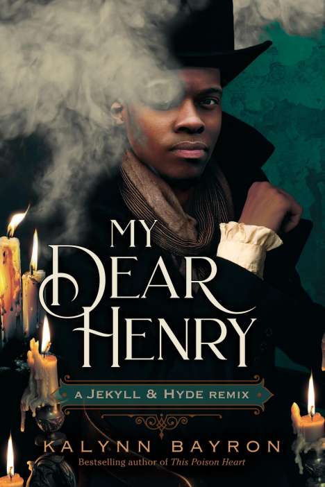 Kalynn Bayron: My Dear Henry: A Jekyll &amp; Hyde Remix, Buch