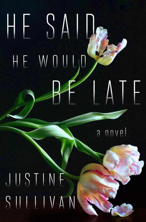 Justine Sullivan: He Said He Would Be Late, Buch