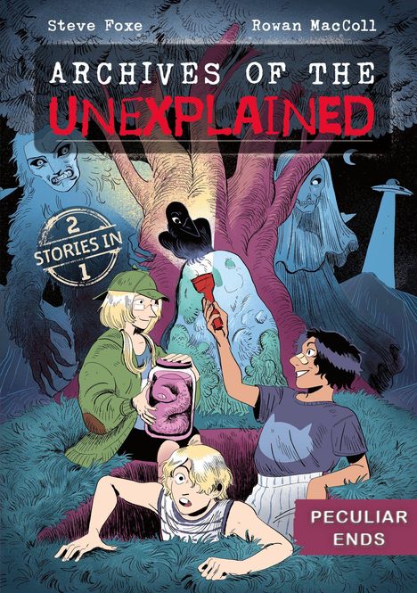 "Archives of the Unexplained", "2 Stories in 1", "Peculiar Ends"; drei Personen, Baum, Kreaturen und UFO.