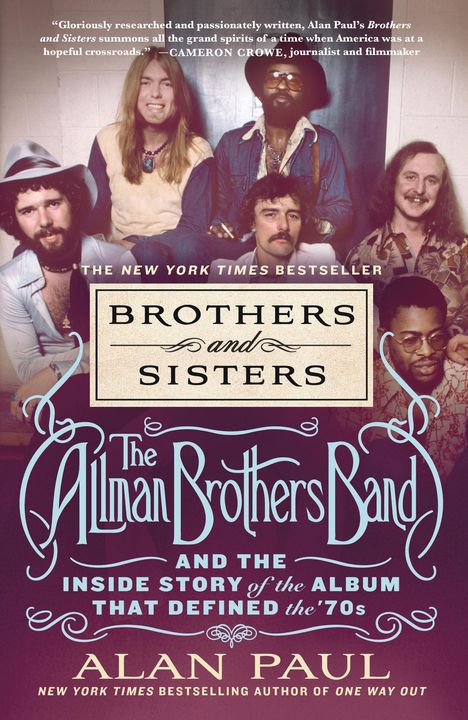 Alan Paul: Brothers and Sisters: The Allman Brothers Band and the Inside Story of the Album That Defined the '70s, Buch