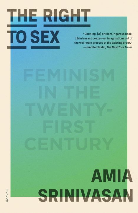 Amia Srinivasan: The Right to Sex, Buch