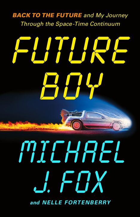 "Future Boy" in großer Schrift, darunter Auto mit Feuerstreifen, Namen Michael J. Fox und Nelle Fortenberry.