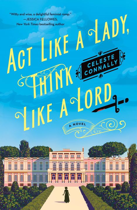 Celeste Connally: ACT Like a Lady, Think Like a Lord, Buch