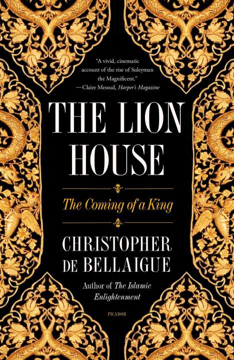 Christopher De Bellaigue: The Lion House: The Coming of a King, Buch