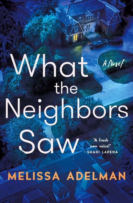 Melissa Adelman: What the Neighbors Saw, Buch