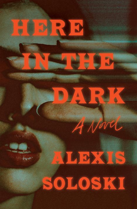 Alexis Soloski: Here in the Dark, Buch