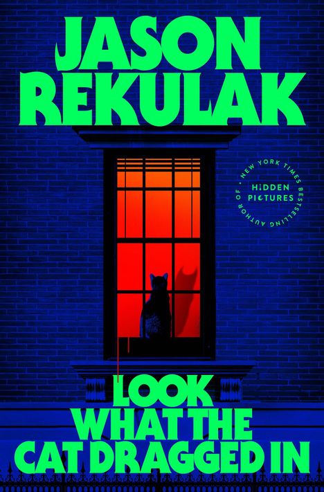 Text: "LOOK WHAT THE CAT DRAGGED IN", "A Novel", "JASON REKULAK", "FLATIRON BOOKS COVER FORTHCOMING". Klare, minimalistische Gestaltung.