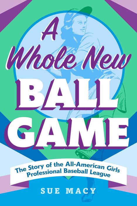 Sue Macy: A Whole New Ball Game, Buch