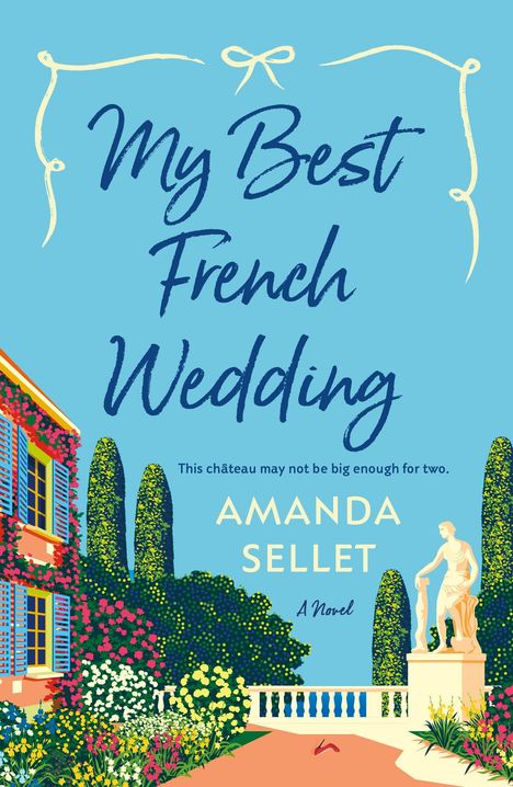 „My Best French Wedding“ und „Amanda Sellet“ in zarten Farben, mit Schloss und Gartenillustration, Statue im Vordergrund.