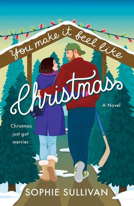 "You make it feel like Christmas", "Christmas just got merrier", "A Novel", "Sophie Sullivan". Paar unter Lichtern im Schnee.