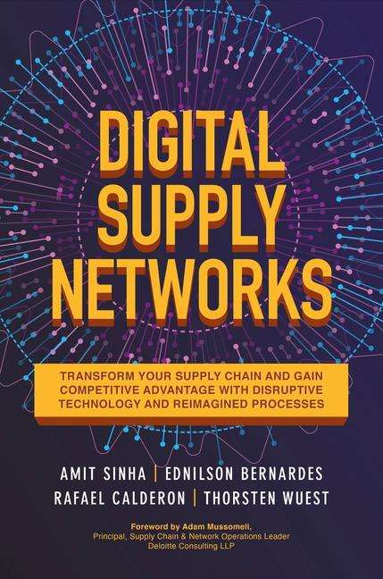 Amit Sinha: Digital Supply Networks: Transform Your Supply Chain and Gain Competitive Advantage with Disruptive Technology and Reimagined Processes, Buch