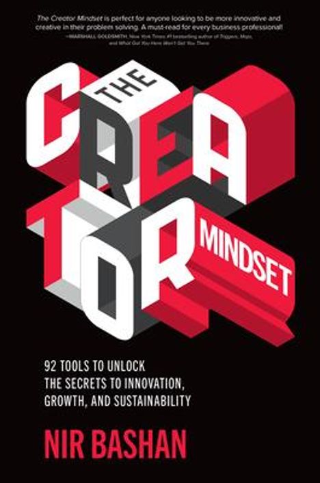 Nir Bashan: The Creator Mindset: 92 Tools to Unlock the Secrets to Innovation, Growth, and Sustainability, Buch