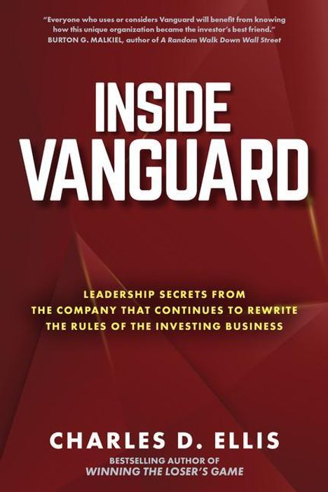 Charles D. Ellis: Inside Vanguard: Leadership Secrets From the Company That Continues to Rewrite the Rules of the Investing Business, Buch